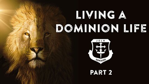 Living a Dominion Life (Part 2)