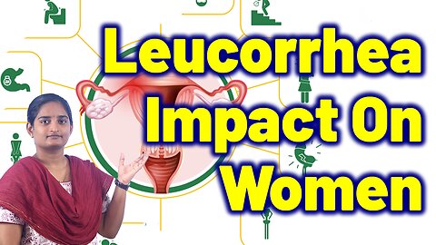 Impact of Leucorrhea in Women | Treatment Cure Medicine Surgery | Gynaecology Women Homeopathy Cure 