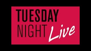 Tuesday Night LIVE