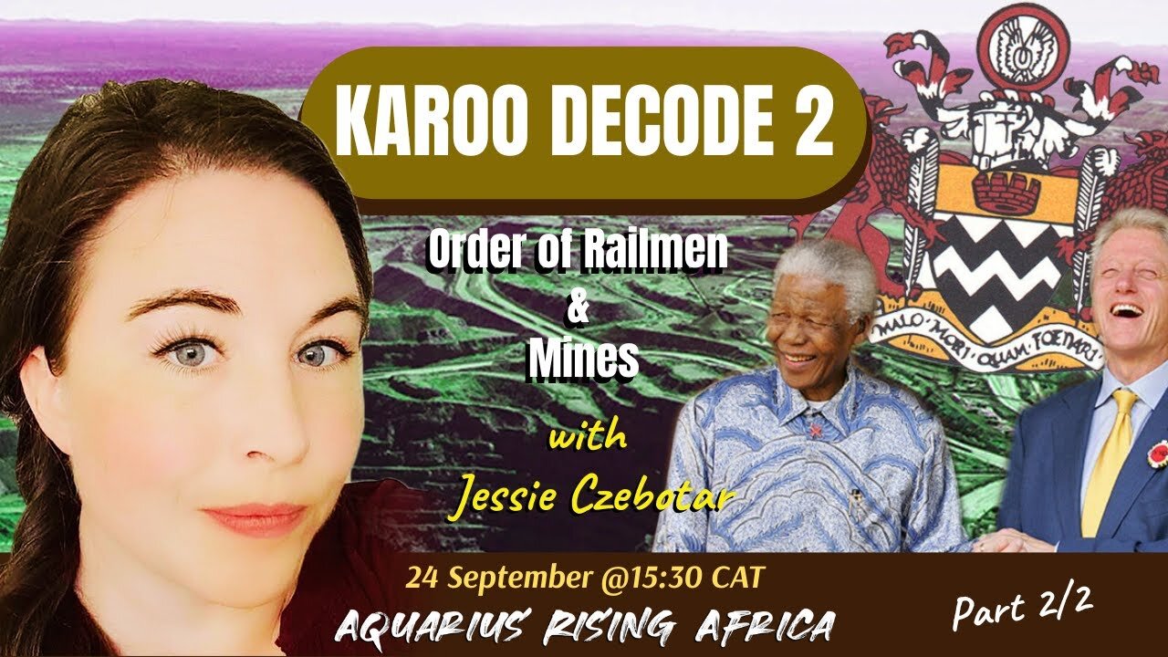 Connecting with Jessie Czebotar #208 - Karoo Decode 2b (Part 2 of 2): Order of Railmen & Mines (September 2025)