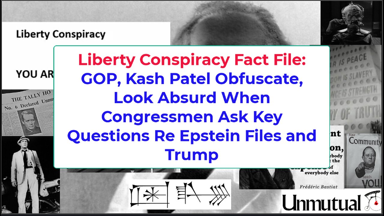 Liberty Fact File: Patel, Trump FBI Obfuscate Look Absurd Re Epstein Files