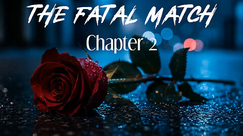 The Fatal Match Part 2