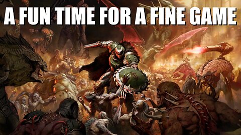 A Fun Time For A Fine Game - DOOM: The Dark Ages