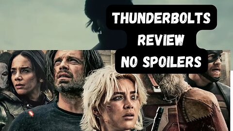 Thunderbolts Review: Is It Worth Watching Without Spoilers?