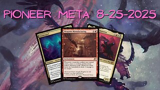 Watching The Pioneer Meta 08-17-25 to 08-24-25 | Magic the Gathering | MTG Metagame Analysis