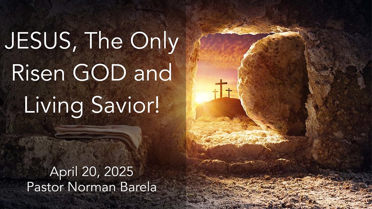JESUS, The Only Risen GOD and Still Living Savior!