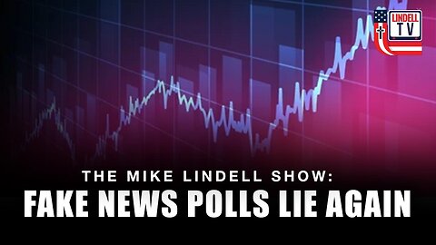 FAKE NEWS POLLS LIE AGAIN