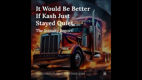 It Would Be Better If Kash Just Stayed Quiet.
