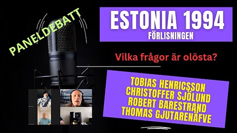 Estonias förlisning 1994. Vilka frågor är olösta? Panel