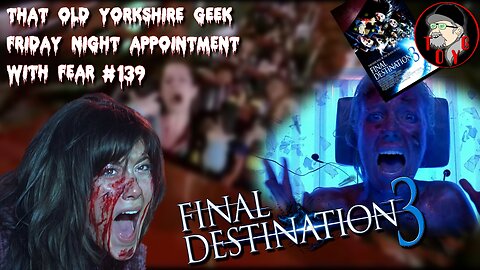 TOYG! Friday Night Appointment With Fear #139 - Final Destination 3 (2006)