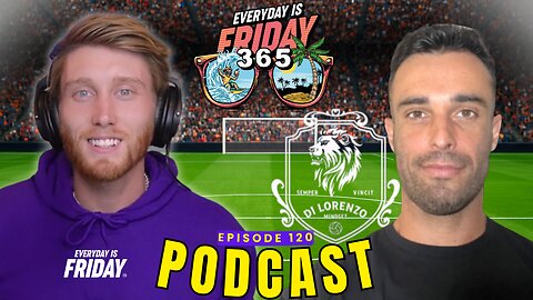 Valentino Di Lorenzo | Transforming Fear into Confidence in Soccer | Everyday Is Friday 365 | #120