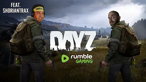 🟢 DAYZ with ShorianTrax!🌄