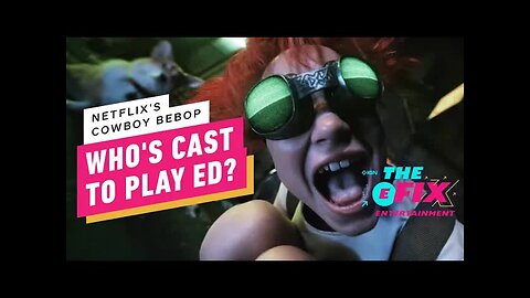 How Netflix's Cowboy Bebop Handled Radical Ed - IGN The Fix - Entertainment