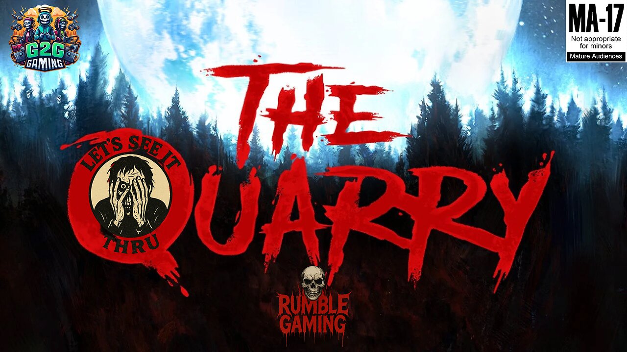(M+17) Lets See It Thru! Ep. 16 The Quarry