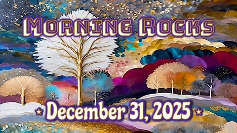 🎆 Morning Rocks - 12.31.25