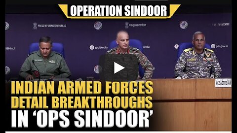 Full Press Briefing: Indian Forces highlight major achievements from 'Operation Sindoor'