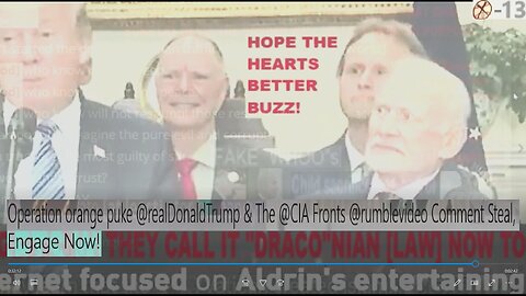 Operation orange puke @realDonaldTrump & The @CIA Fronts @rumblevideo Comment Steal, Engage Now!