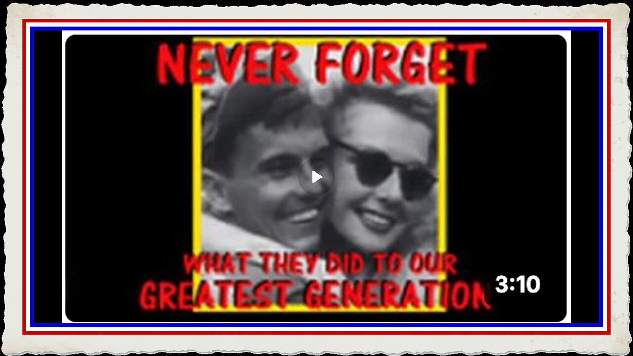 NEVER Forget What was Done To Our Greatest Generation