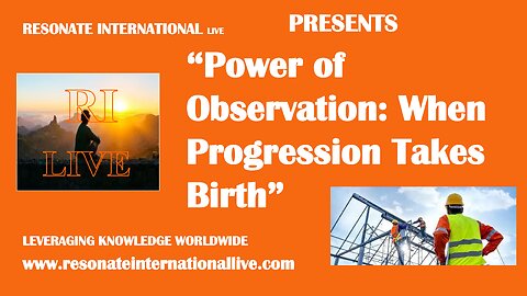 “Power of Observation: When Progression Takes Birth”