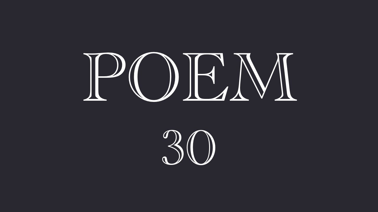 POEM 30