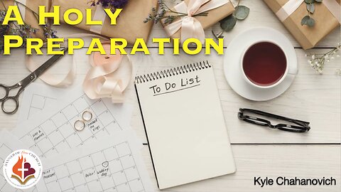 A Holy Preparation - Kyle Chahanovich July 6th, 2025