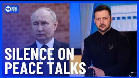 Russia Yet To Respond To Ukraine Proposal For Peace Talks | 10 News First