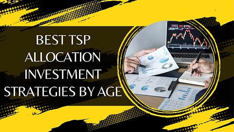 Best TSP Allocation Investment Strategies By Age