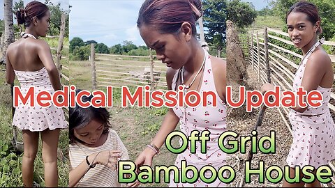 🇵🇭 Filipina Bamboo Solar Tiny House & Medical Mission News OFF GRID ISLAND FAMILY PHILIPPINES LIVING
