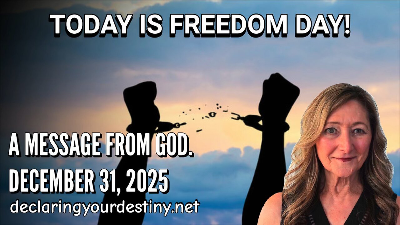 TODAY IS FREEDOM DAY! - A MESSAGE FROM GOD - 12/31/25