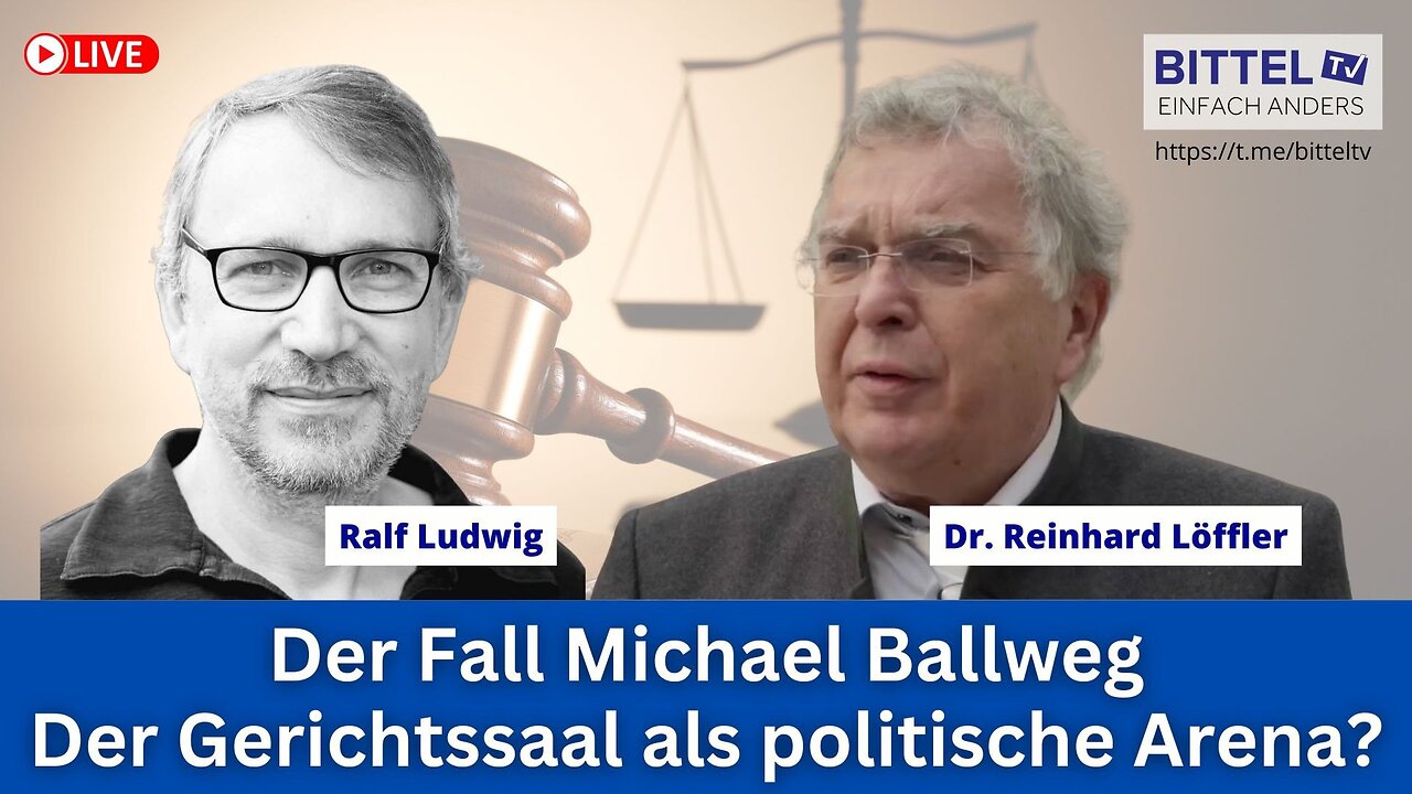 Der Fall Michael Ballweg - Der Gerichtssaal als politischer Arena? - Ludwig / Löffler - 13.08.2025