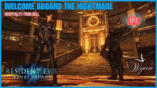🔵 PLAGUE DEPTHS: WELCOME ABOARD THE NIGHTMARE 🔵 | RESIDENT EVIL REVELATIONS | Ep 2