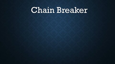 Chain Breaker
