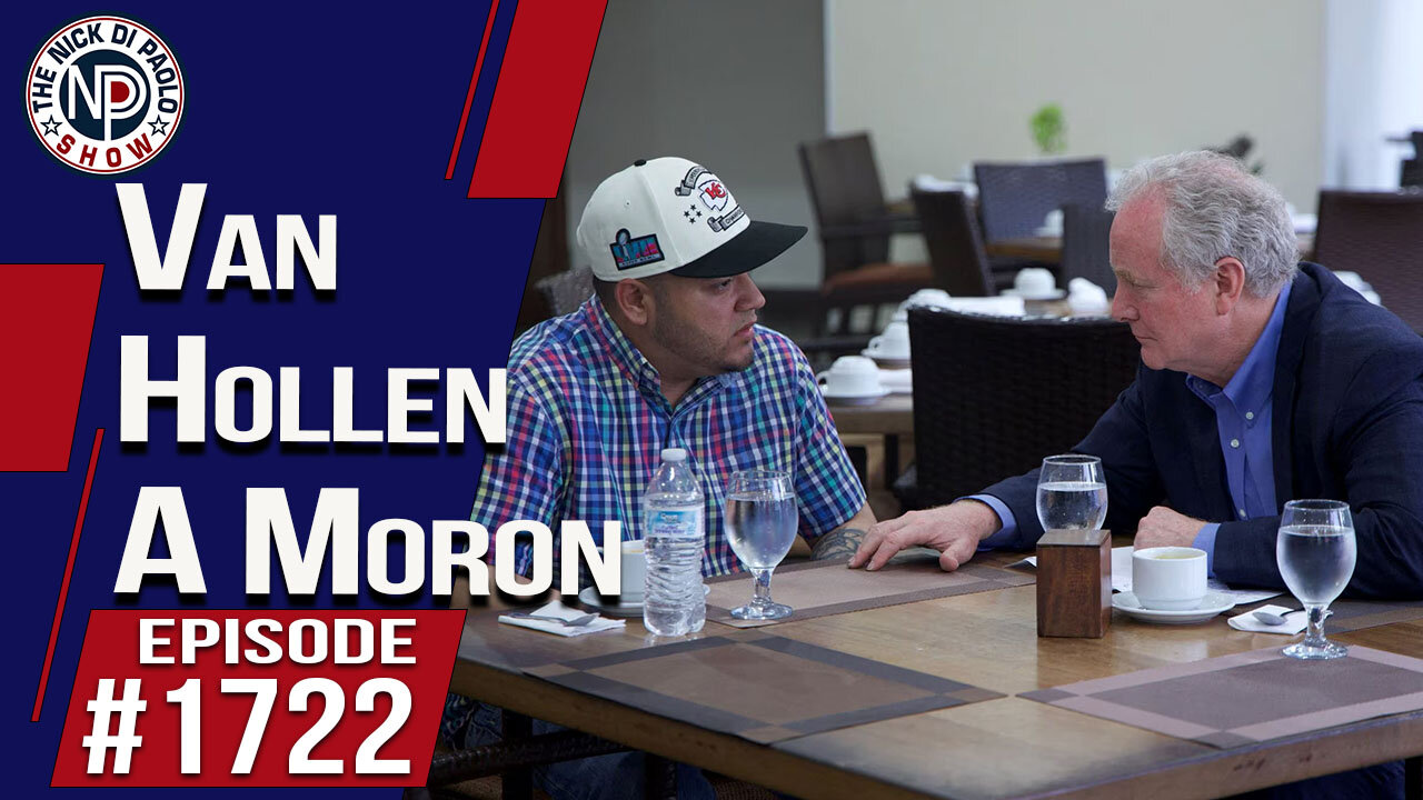 Van Hollen A Moron | Nick Di Paolo Show #1722