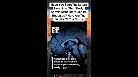 Have You Seen The Latest Headlines That Study Shows Alzheimers Can Be Reversed? Details here