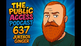 The Public Access Podcast 637 - The Truth About Going Viral: Rusty & Jukebox Ginger Expose the Game