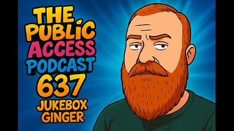 The Public Access Podcast 637 - The Truth About Going Viral: Rusty & Jukebox Ginger Expose the Game