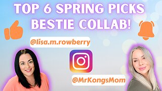 Top 6 Spring Picks | Bestie Collab!
