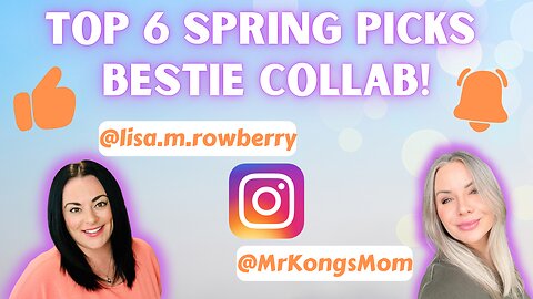 Top 6 Spring Picks | Bestie Collab!