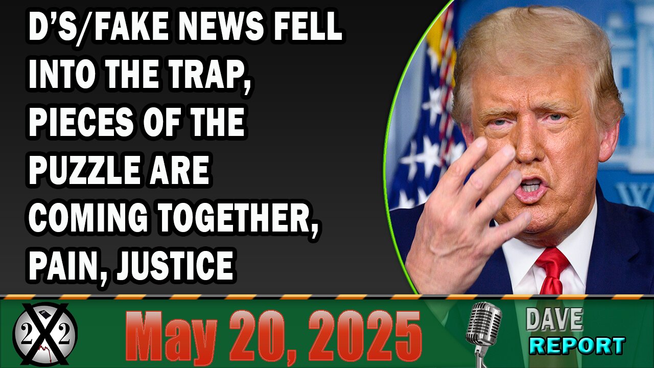 X22 Report - D’s/Fake News Fell Into The Trap, Pieces Of The Puzzle Are Coming Together,Pain,Justice