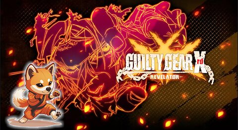 Melee May is Here! Let's Guilty Gear Xrd Revelator!
