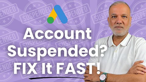 Google Ads Account Is Suspended - What To Do When Your Google Ads Account Is Suspended (2025 Update)