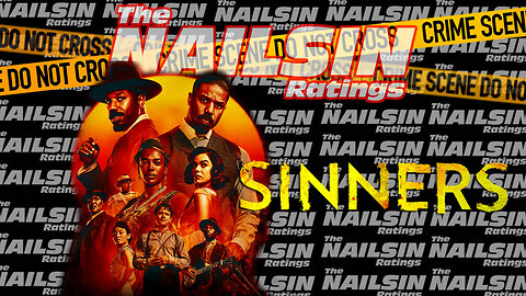 The Nailsin Ratings: Sinners