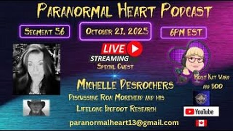 Paranormal Heart - Michelle Desrochers - Ron Morehead and Bigfoot Discussion