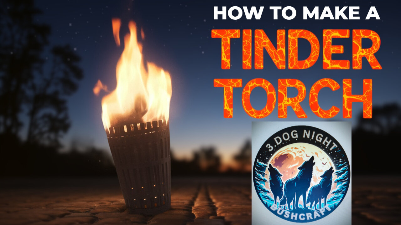 The Tinder Torch , How to make One & Compare to the Tinder Birds Nest