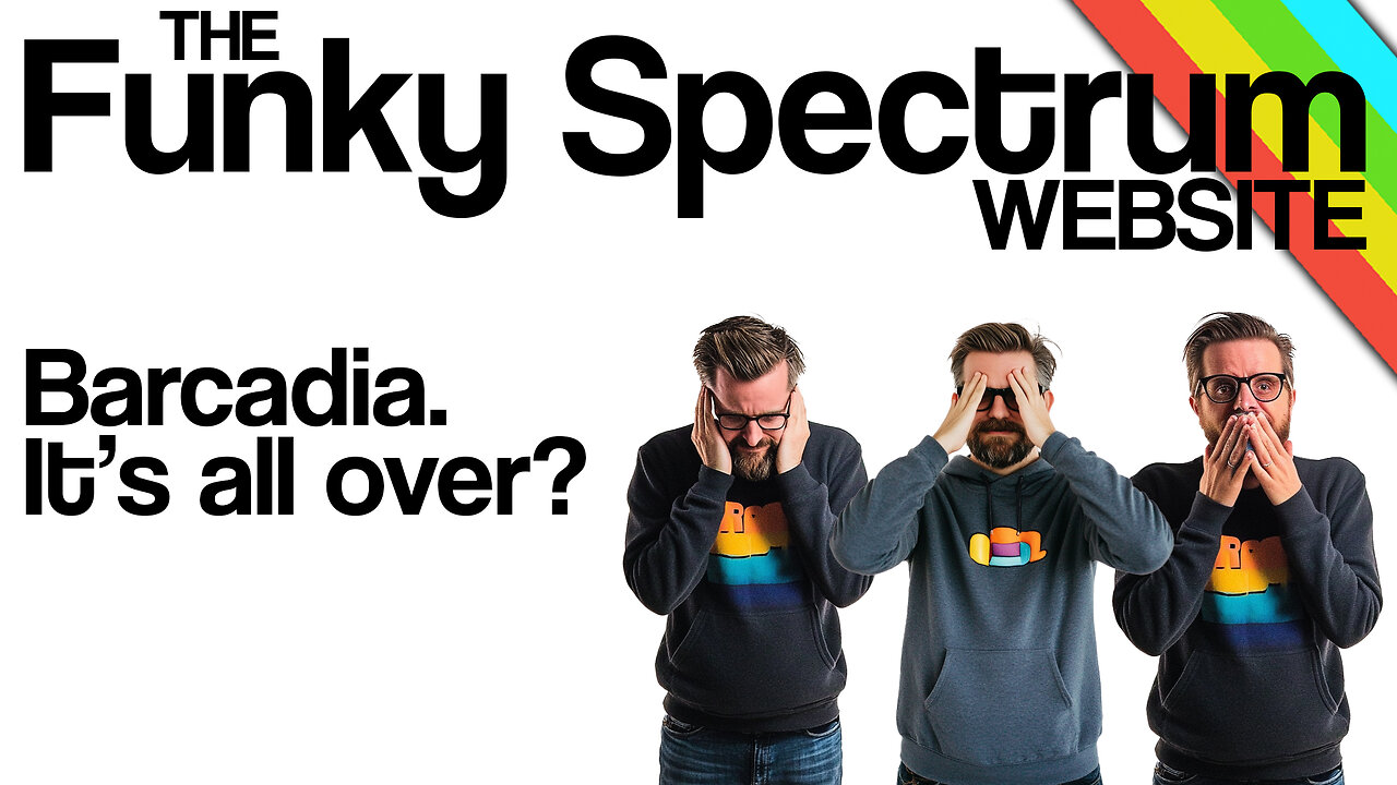 FUNKYSPECTRUM - Barcadia is done and dusted?