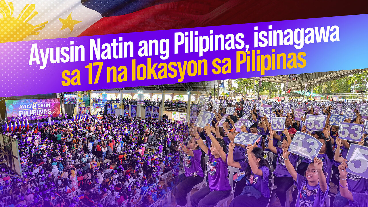 AYUSIN NATIN ANG PILIPINAS, ISINAGAWA SA 17 LOKASYON SA PILIPINAS
