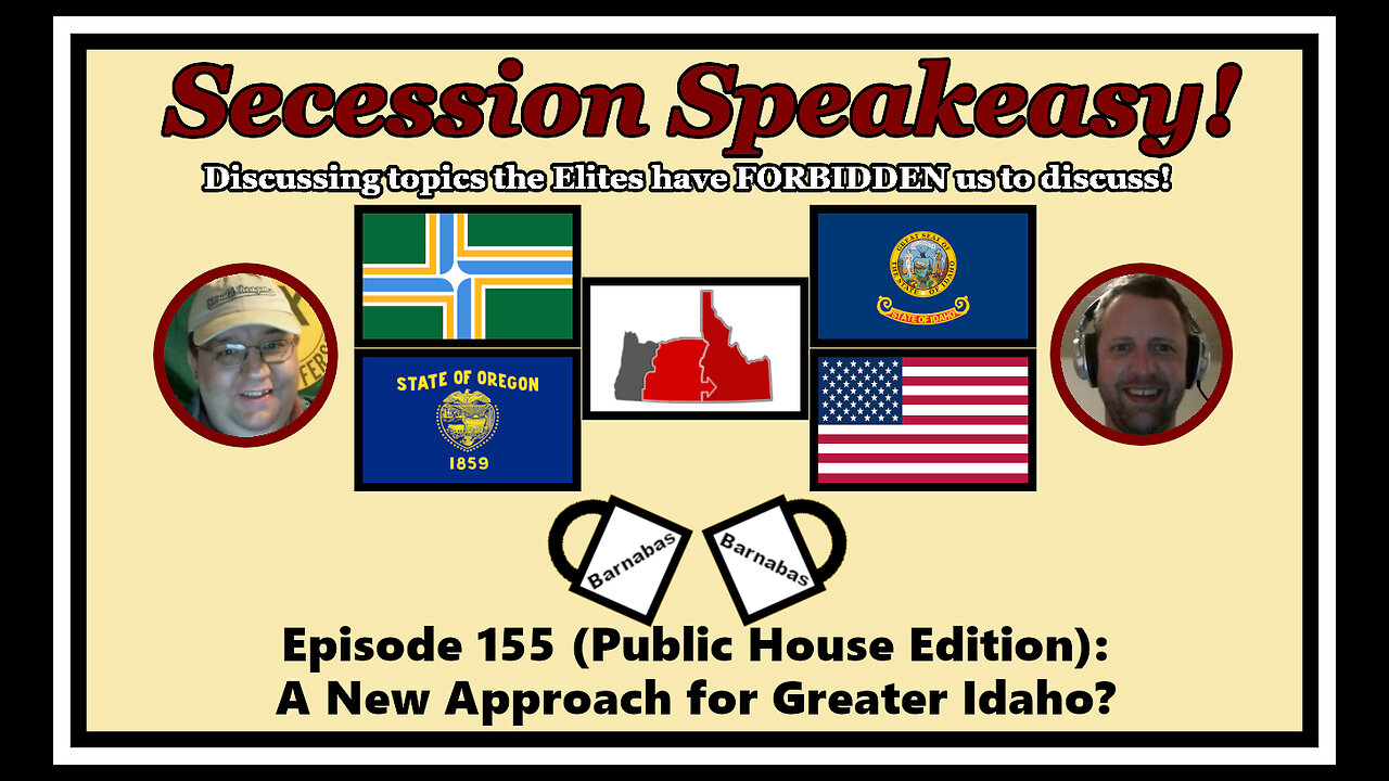 Secession Speakeasy #155 (Public House Edition): A New Approach for Greater Idaho?