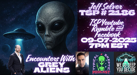 👽 The Rising: Jeff Selver’s 26 Grey Alien Encounters & Vedic Wisdom | TSP #2186