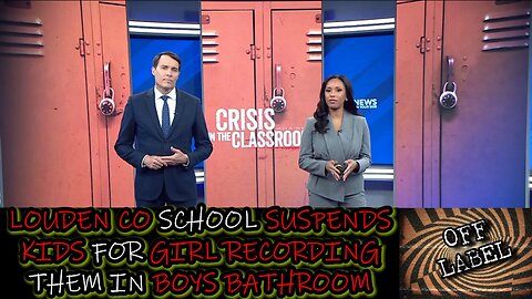 Louden Co School Suspends 3 Boys For EXPRESSING CONCERN Of A Girl Recording Them In Locker Room
