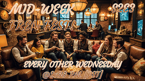 Mid-Week Fren Fest! [S2E3]
